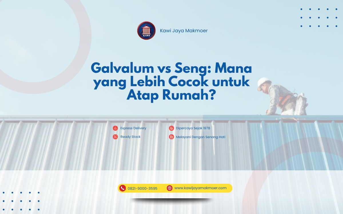 Galvalum vs Seng: Mana yang lebih cocok untuk atap rumah, gudang, dan bangunan industri?